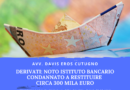 DERIVATI: noto istituto bancario condannato a restituire circa 300 mila euro